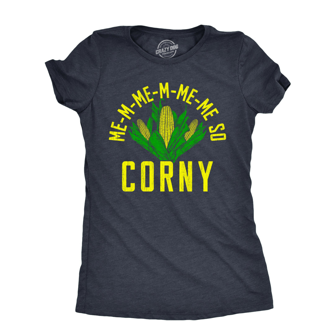 Womens Me So Corny T Shirt Funny Ear Of Corn Sex Joke Tee For Ladies Image 1