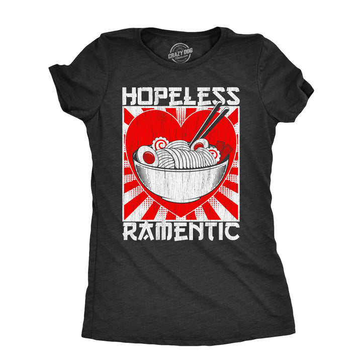 Womens Hopeless Ramentic T Shirt Funny Ramen Noodle Takeout Lovers Tee For Ladies Image 1