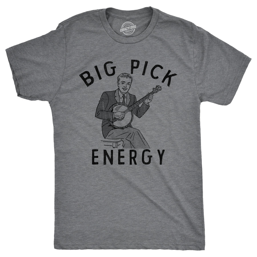 Mens Big Pick Energy T Shirt Funny Banjo Music Lovers Joke Tee For Guys Image 1