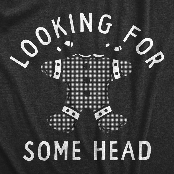 Mens Looking For Some Head T Shirt Funny Xmas Gingerbread Cookie Sex Joke Tee For Guys Image 2