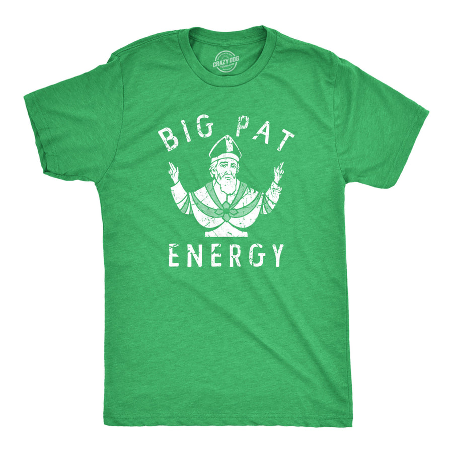 Mens Big Pat Energy T Shirt Funny Saint Patricks Day Parade Lovers Tee For Guys Image 1