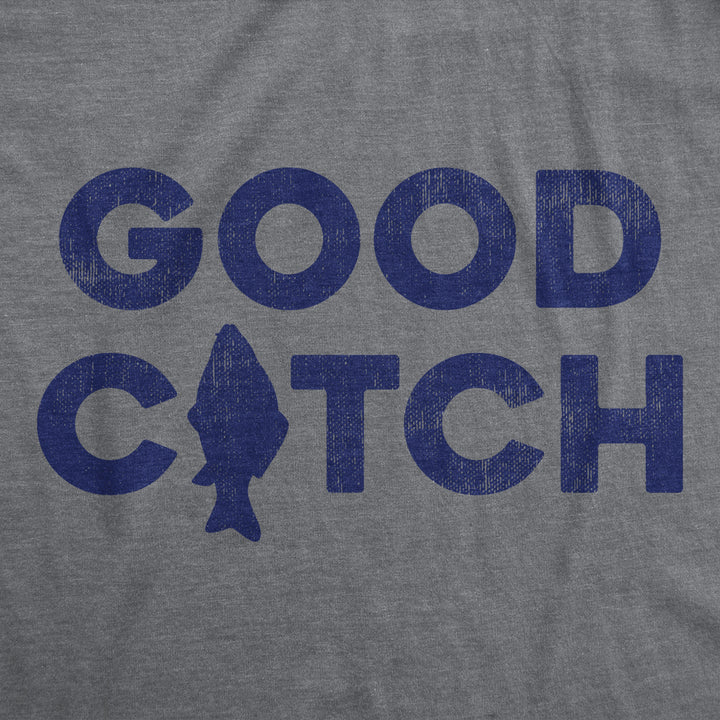 Mens Good Catch T Shirt Funny Fisherman Fishing Lovers Tee For Guys Image 2