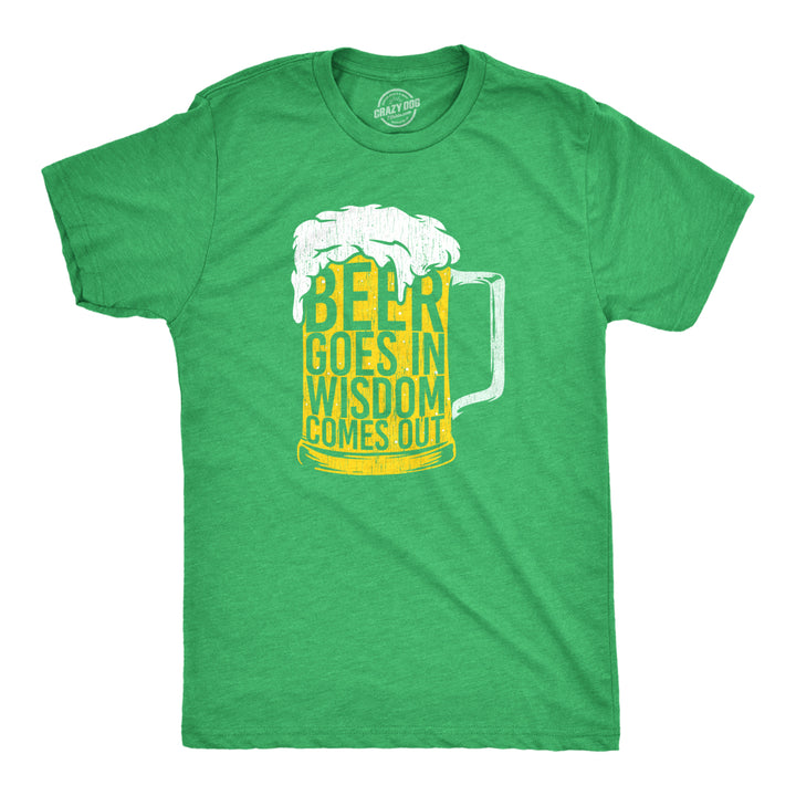 Mens T Shirts Beer Goes In Wisdon Comes Out St Patricks Day Drinking Tee For Men Image 1