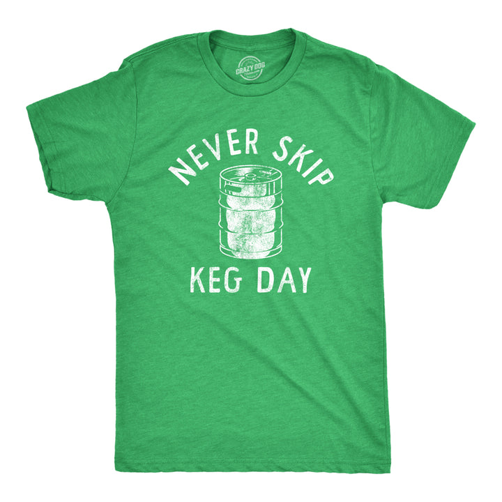 Mens Funny T Shirts Never Skip Keg Day St Patricks Day Drinking Tee For Guys Image 1