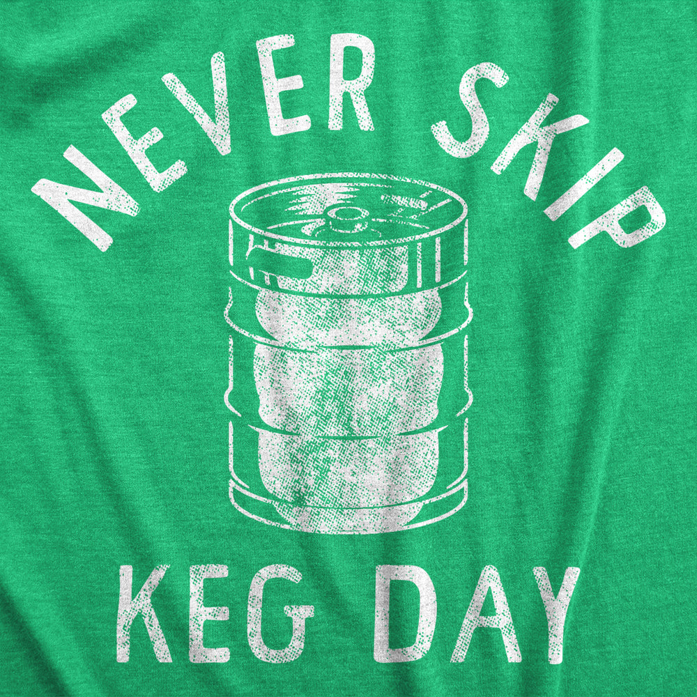 Mens Funny T Shirts Never Skip Keg Day St Patricks Day Drinking Tee For Guys Image 2