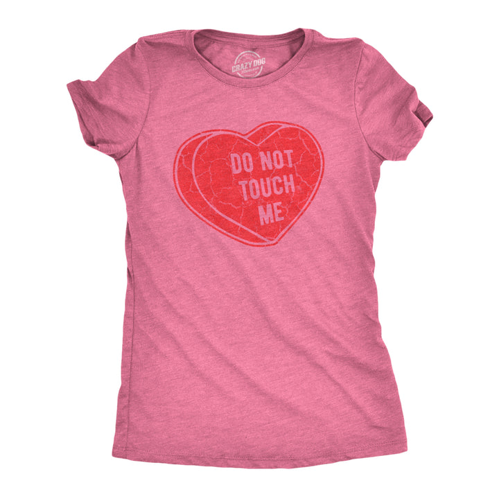 Womens Dont Touch Me T Shirt Funny Valentines Day T Shirt for Women Image 1