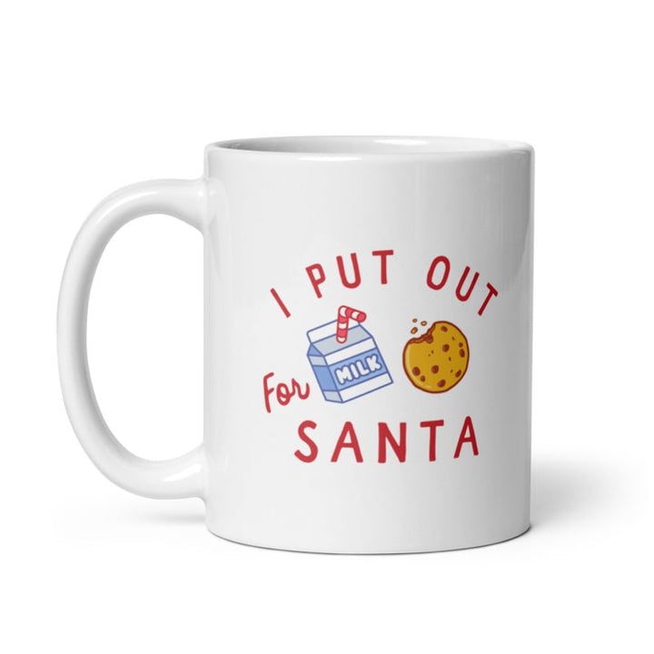 I Put Out For Santa Mug Funny Xmas Sexual Innuendo Milk And Cookies Cup-11oz Image 1