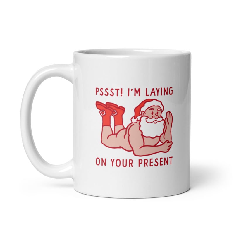 Pssst Im Laying On Your Present Mug Funny Xmas Sexy Naked Santa Claus Novelty Cup-11oz Image 1