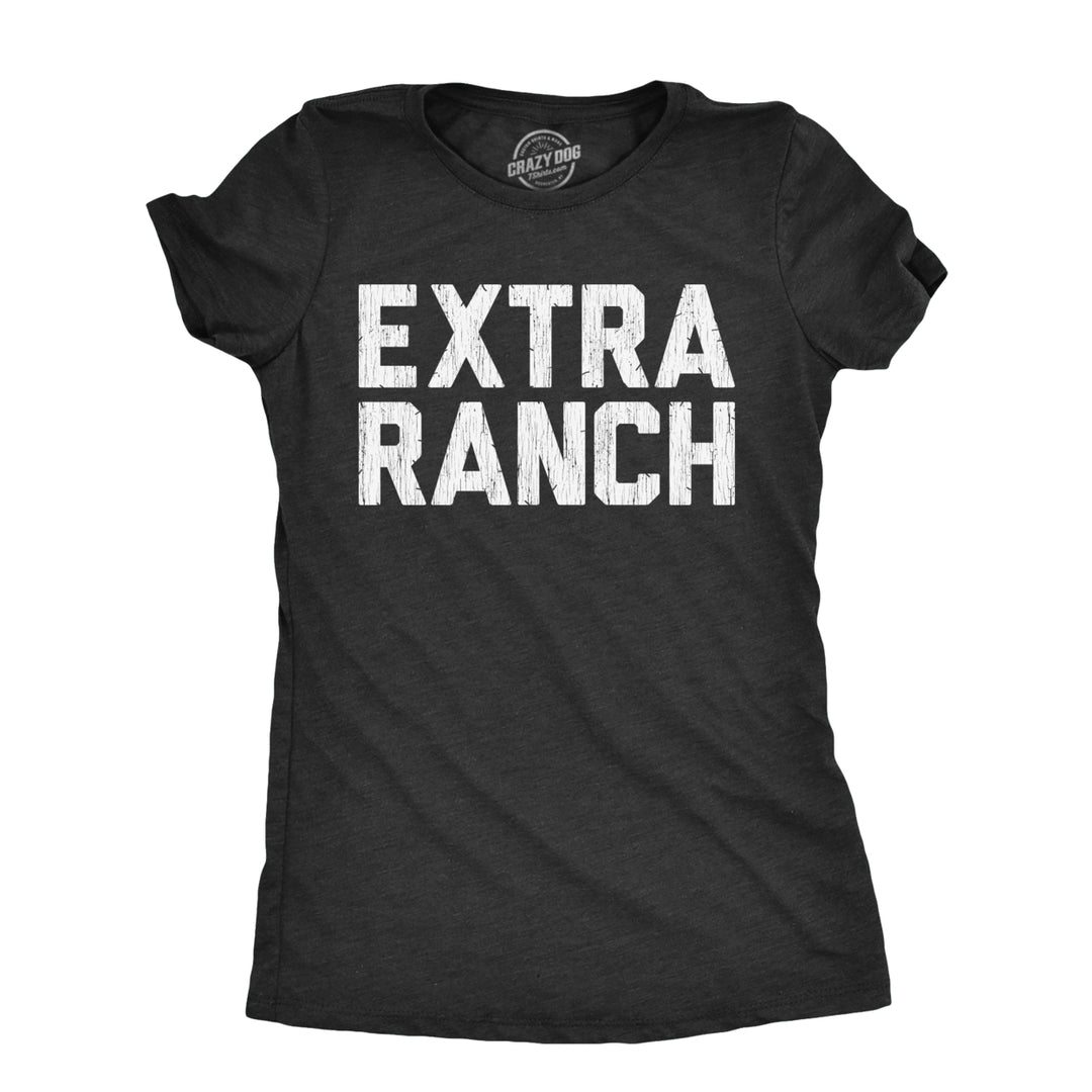 Womens Extra Ranch T Shirt Funny Dipping Sauce Buffalo Wings Dressing Lovers Tee For Ladies Image 1