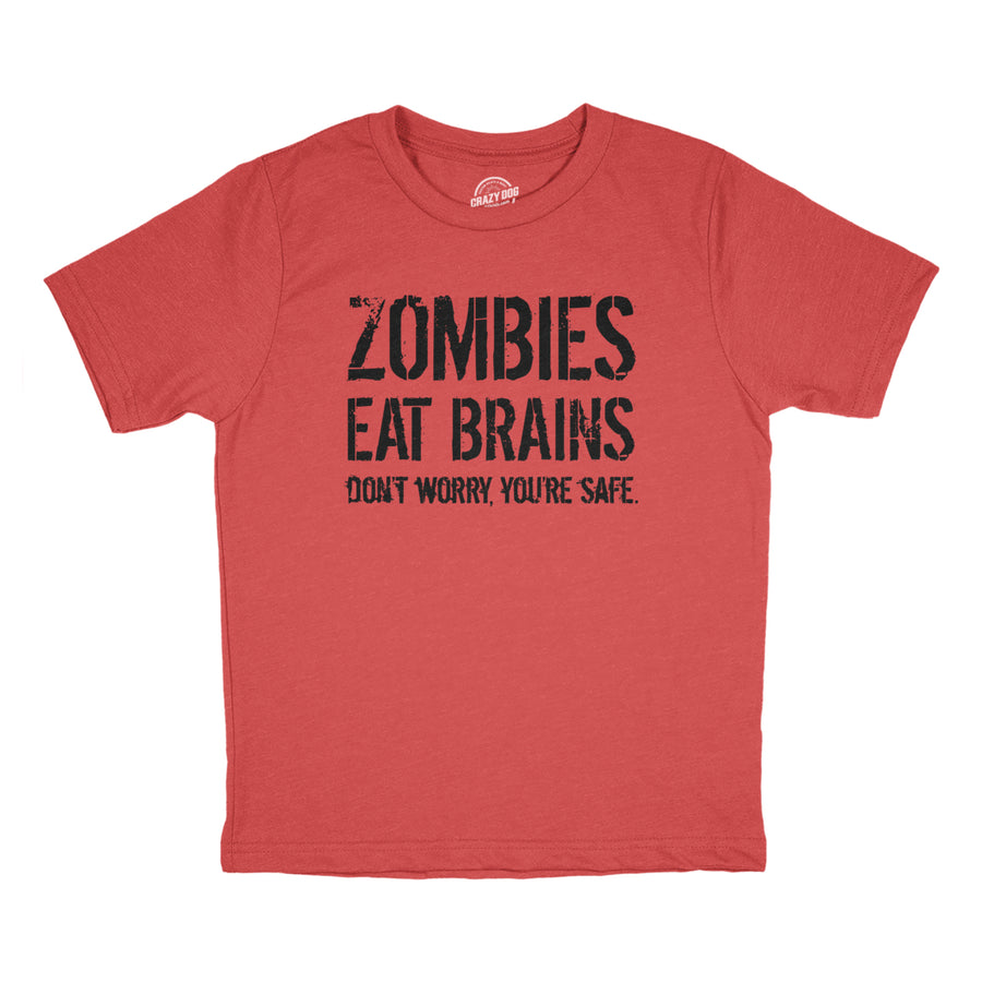 Youth Zombies Eat Brains Dont Worry Youre Safe T Shirt Funny Dumb Undead Insult Tee For Kids Image 1
