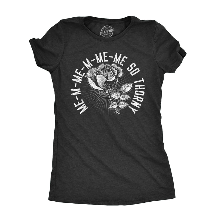 Womens Me So Thorny T Shirt Funny Rose Sex Joke Tee For Ladies Image 1