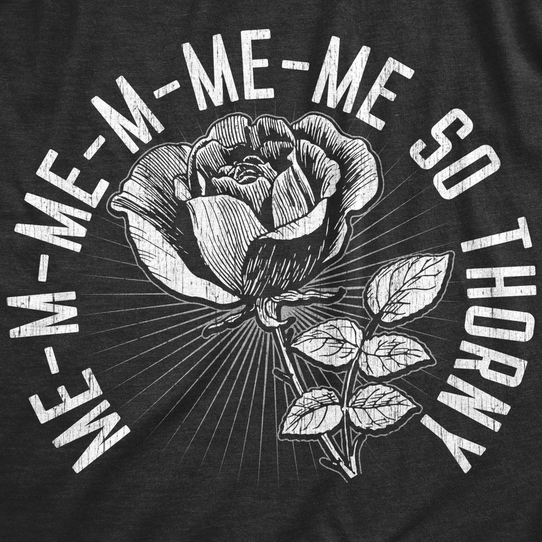 Womens Me So Thorny T Shirt Funny Rose Sex Joke Tee For Ladies Image 2