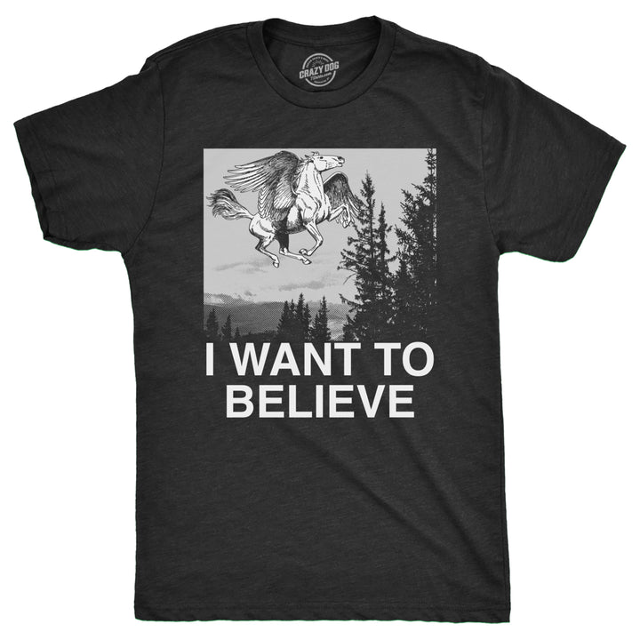 Mens I Want To Believe Pegasus T Shirt Funny Flying Mythical Creature Joke Tee For Guys Image 1