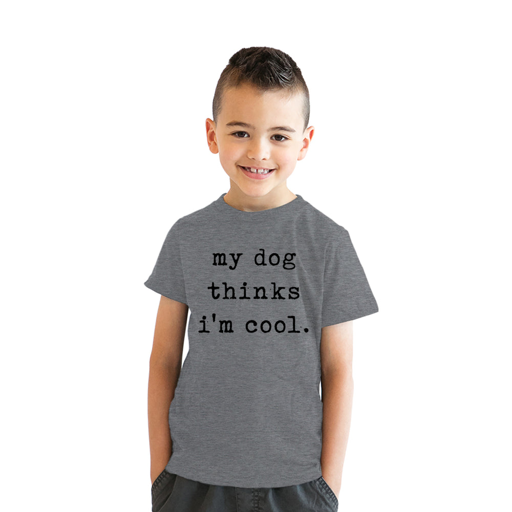 Youth My Dog Thinks Im Cool T Shirt Funny Cute Puppy Pet Lover Tee For Kids Image 2