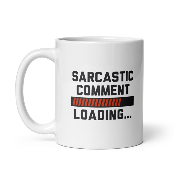 Sarcastic Comment Loading Mug Funny Sarcasm Loading Bar Joke Cup-11oz Image 1