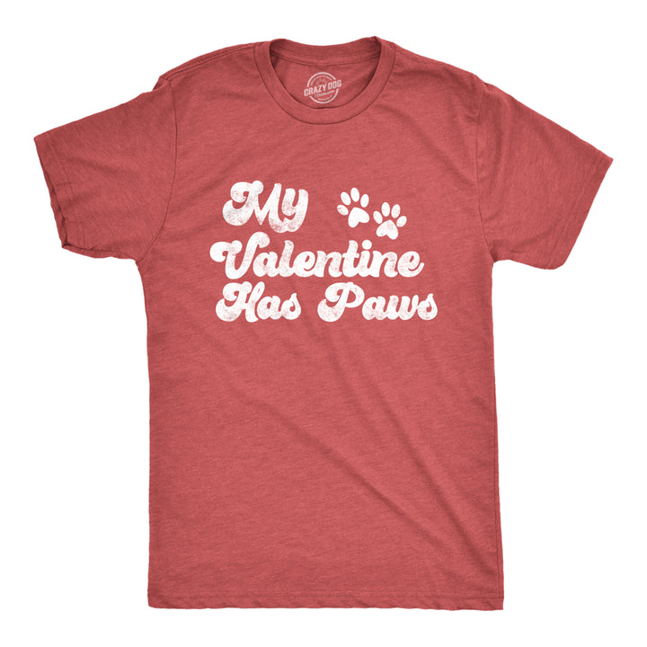 Mens My Valentine Has Paws T Shirt Funny Dog Tee Valentines Day T Shirt Image 1