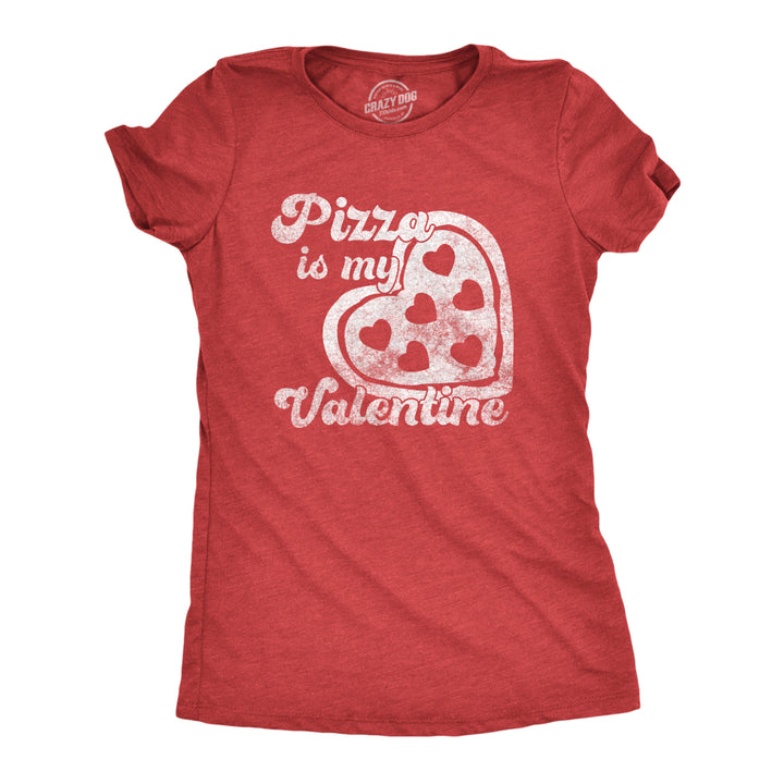 Womens Pizza Is My Valentine T Shirt Cute Valentines Day Tee Image 1