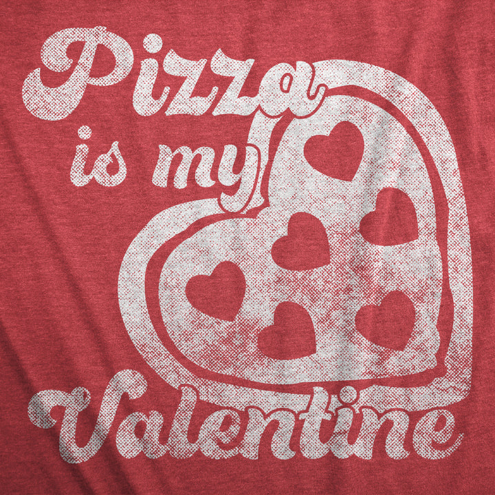 Womens Pizza Is My Valentine T Shirt Cute Valentines Day Tee Image 2