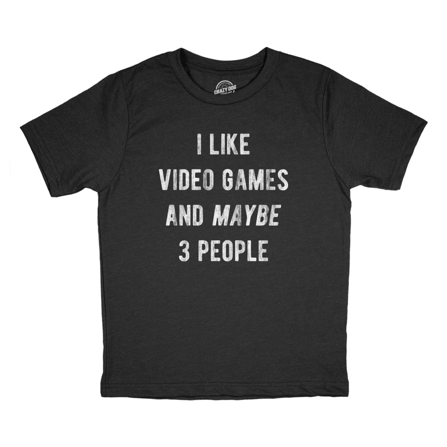Youth I Like Video Games And Maybe 3 People T Shirt Funny Introverted Gaming Tee For Kids Image 1
