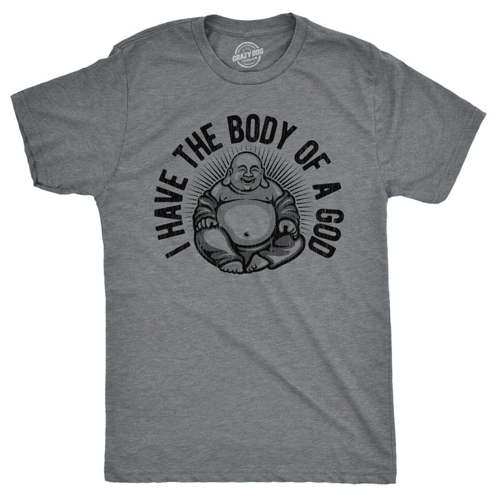 Mens I Have The Body Of A God T Shirt Funny Chubby Buddha Tee For Guys Image 1