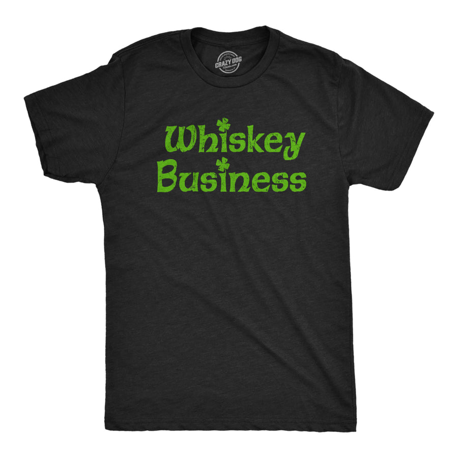 Mens Whiskey Business Funny Drinking T Shirt St Patricks Day Tee For Guys Image 1