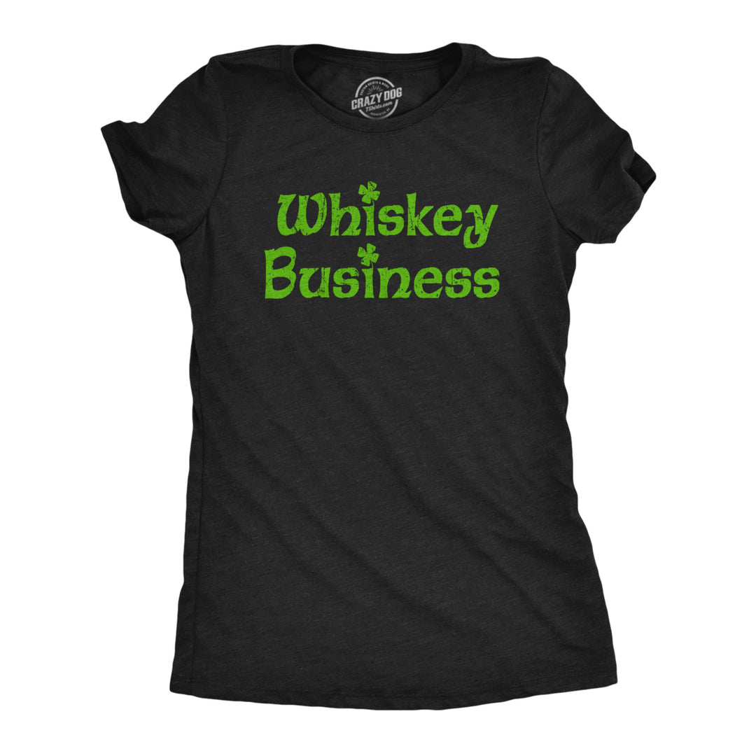 Womens Whiskey Business Funny Drinking T Shirt St Patricks Day Tee For Ladies Image 1