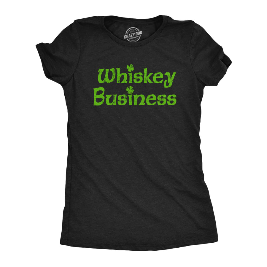 Womens Whiskey Business Funny Drinking T Shirt St Patricks Day Tee For Ladies Image 1