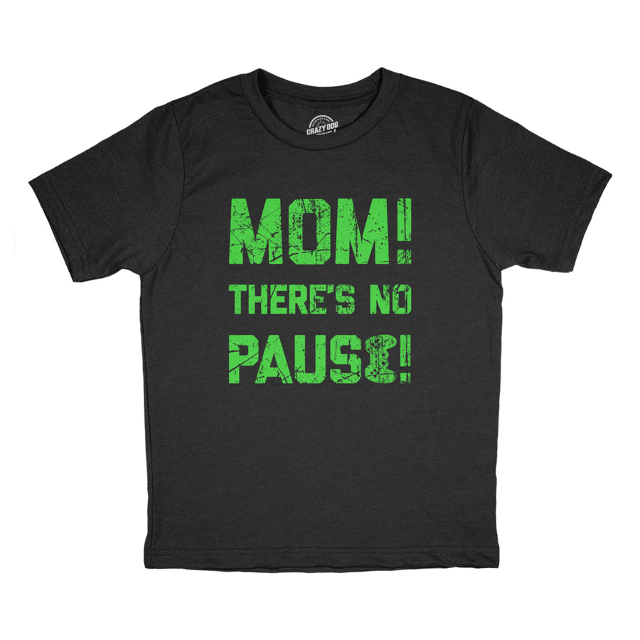 Womens Mom Theres No Pause T Shirt Funny Video Gamer Joke Tee For Ladies Image 1