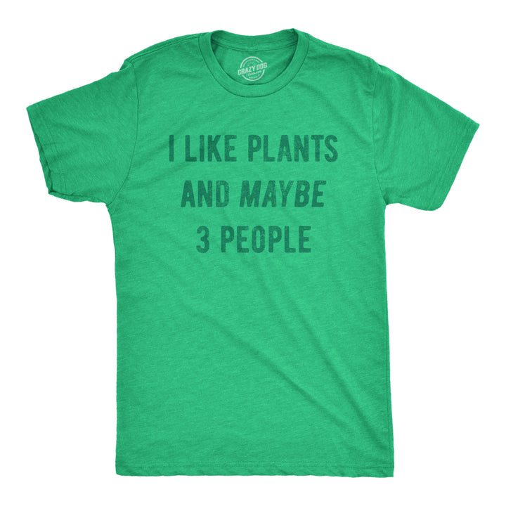 Mens I Like Plants And Maybe 3 People T Shirt Funny Introverted Botany Lovers Tee For Guys Image 1