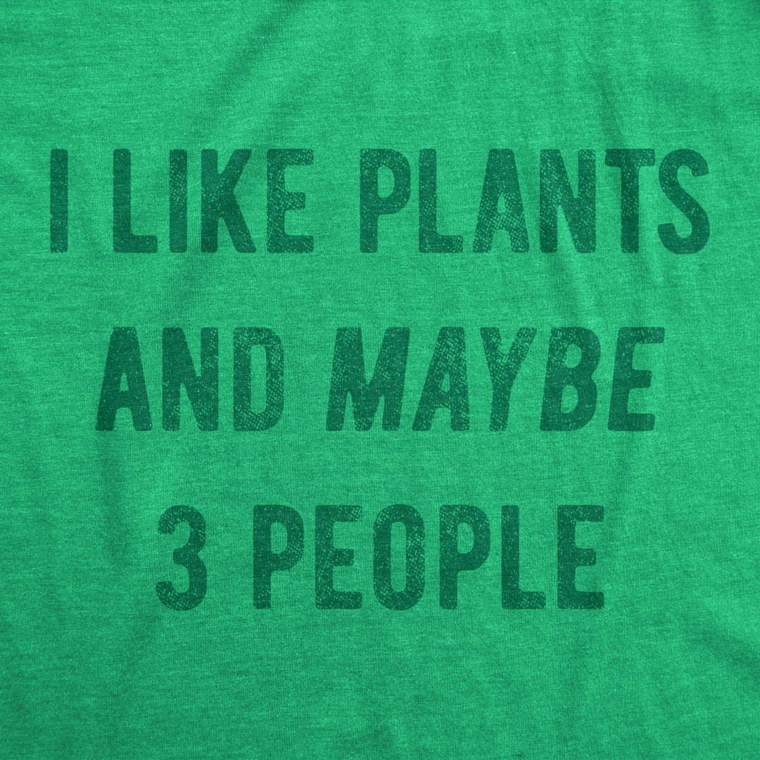 Mens I Like Plants And Maybe 3 People T Shirt Funny Introverted Botany Lovers Tee For Guys Image 2