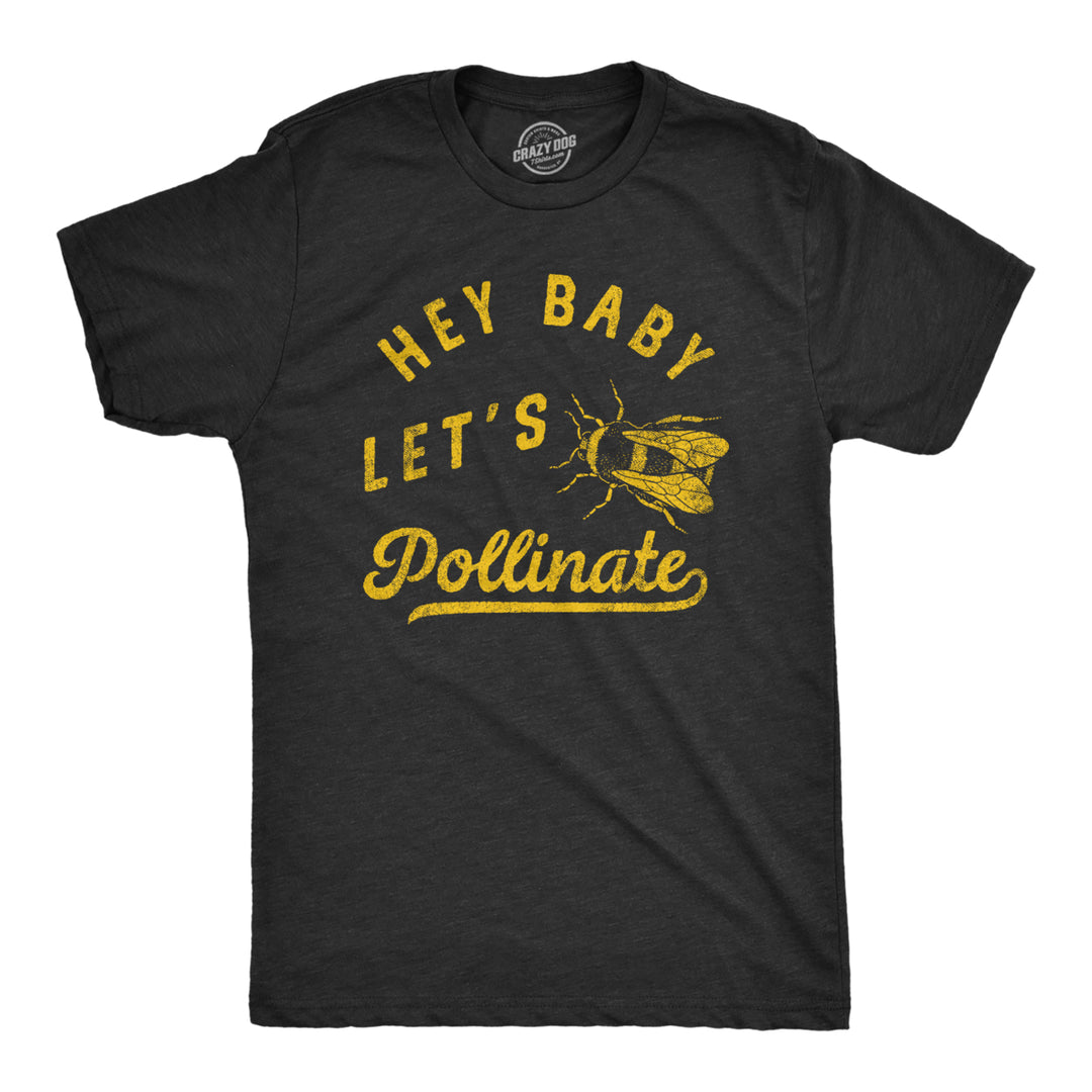 Mens Hey Baby Lets Pollinate T Shirt Funny Valentines Day Saying Image 1