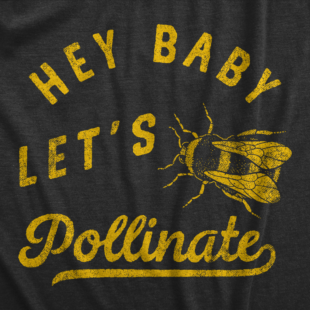 Mens Hey Baby Lets Pollinate T Shirt Funny Valentines Day Saying Image 2