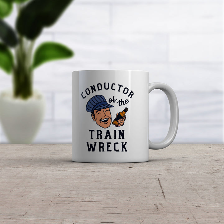 Conductor Of The Train Wreck Mug Funny Drinking Partying Disaster Novelty Cup-11oz Image 2