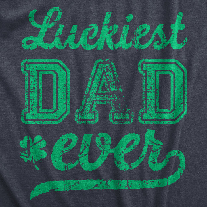 Mens Funny T Shirt Luckiest Dad Ever St Patricks Day Graphic Tee For Guys Image 2