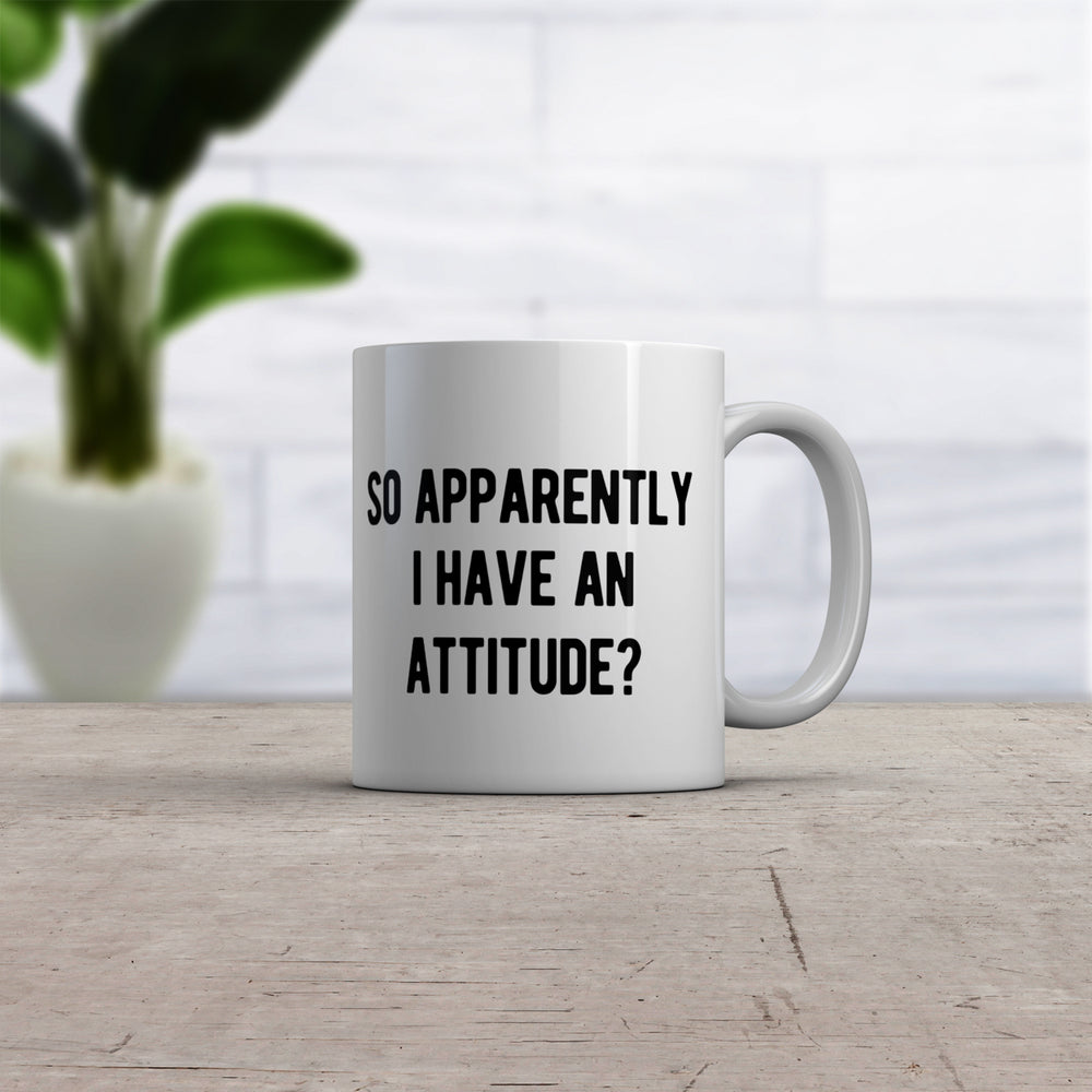 So Apparently I Have An Attitude Mug Funny Sayings Bad Tone Cup-11oz Image 2