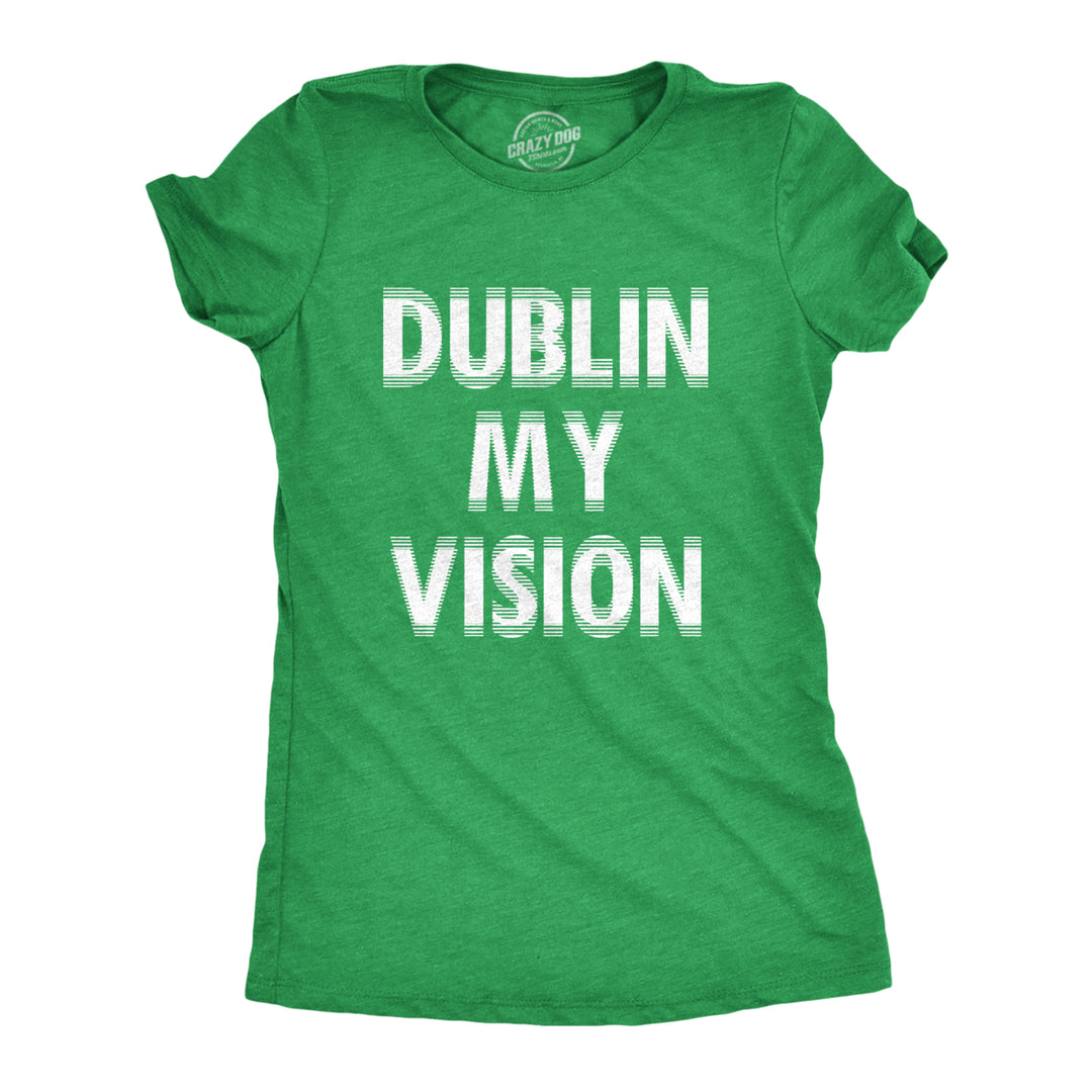 Womens Funny T Shirts Dublin My Vision St Patricks Day Drinking Womens Tee Image 1