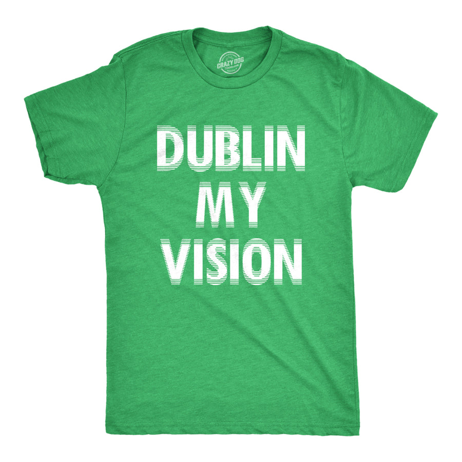 Mens Funny T Shirts Dublin My Vision St Patricks Day Drinking Tee For Guys Image 1