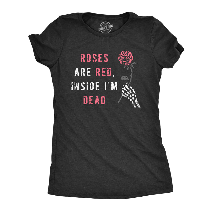 Womens Roses Are Red Inside Im Dead T Shirt Funny Sad Poem Joke Tee For Ladies Image 1