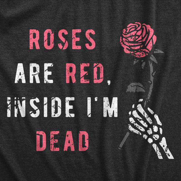 Womens Roses Are Red Inside Im Dead T Shirt Funny Sad Poem Joke Tee For Ladies Image 2