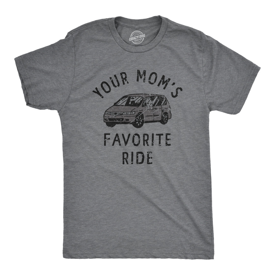 Mens Your Moms Favorite Ride T Shirt Funny Mini Van Mom Joke Tee For Guys Image 1