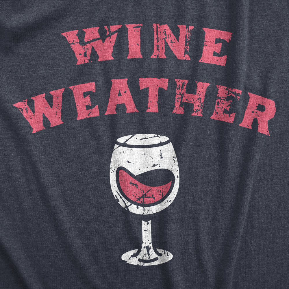 Wine Weather Crewneck Sweatshirt Funny Red White Winery Lovers Longsleeve Sweater Image 2