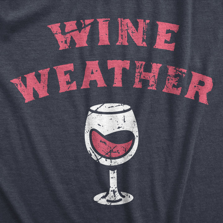 Wine Weather Crewneck Sweatshirt Funny Red White Winery Lovers Longsleeve Sweater Image 2