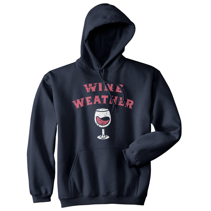 Wine Weather Unisex Hoodie Funny Red White Winery Lovers Hooded Sweatshirt Image 1