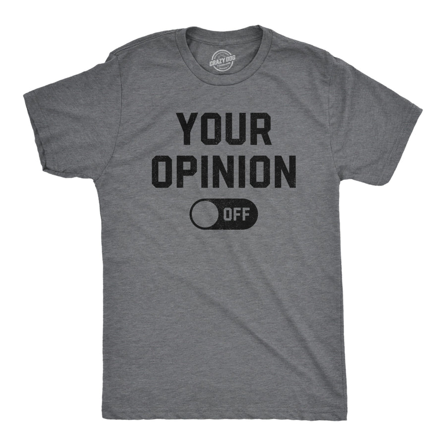 Mens Your Opinion Off T Shirt Funny Off Button Joke Tee For Guys Image 1