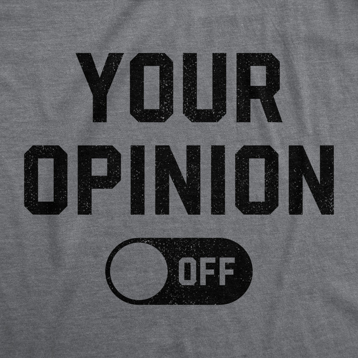 Mens Your Opinion Off T Shirt Funny Off Button Joke Tee For Guys Image 2