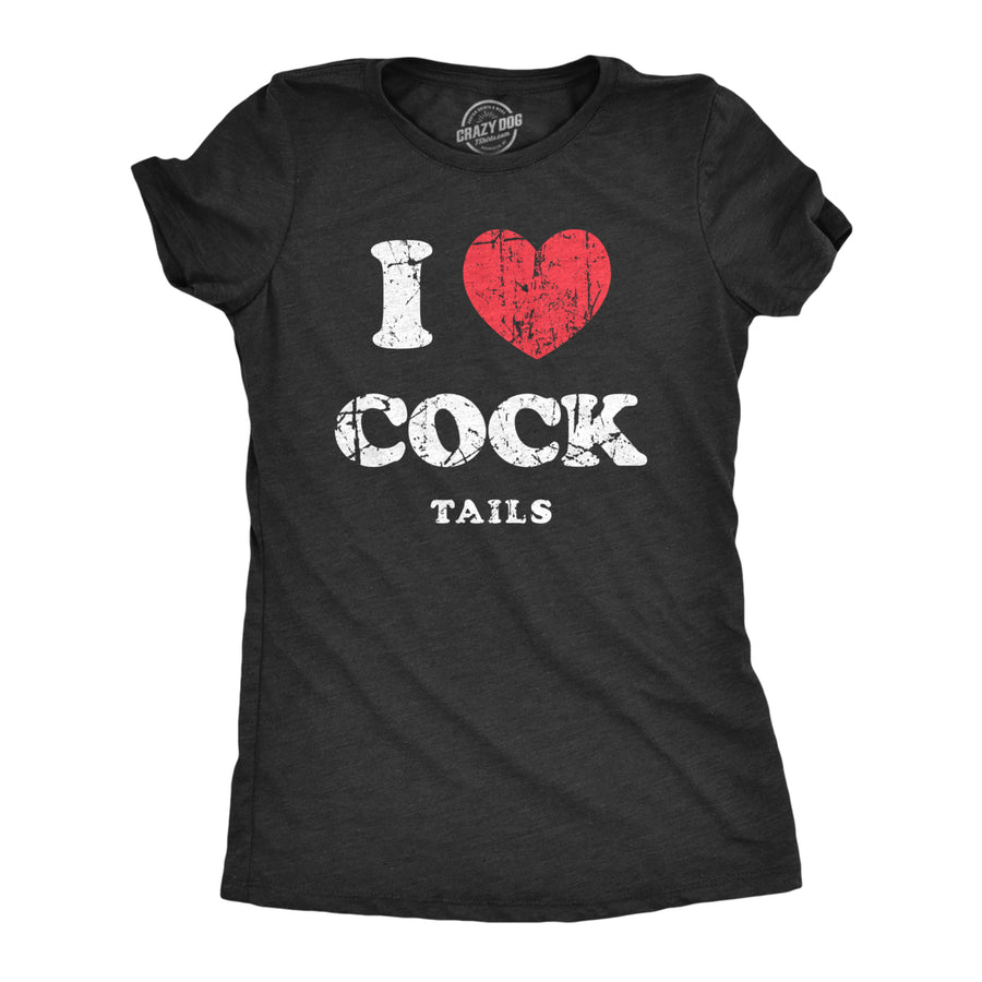 Womens I Heart Cock Tails T Shirt Funny Alcohol Drinking Lovers Dick Joke Tee For Ladies Image 1