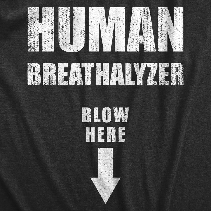 Mens Human Breathalyzer Blow Here T Shirt Funny Sex Blowjob Joke Tee For Guys Image 2