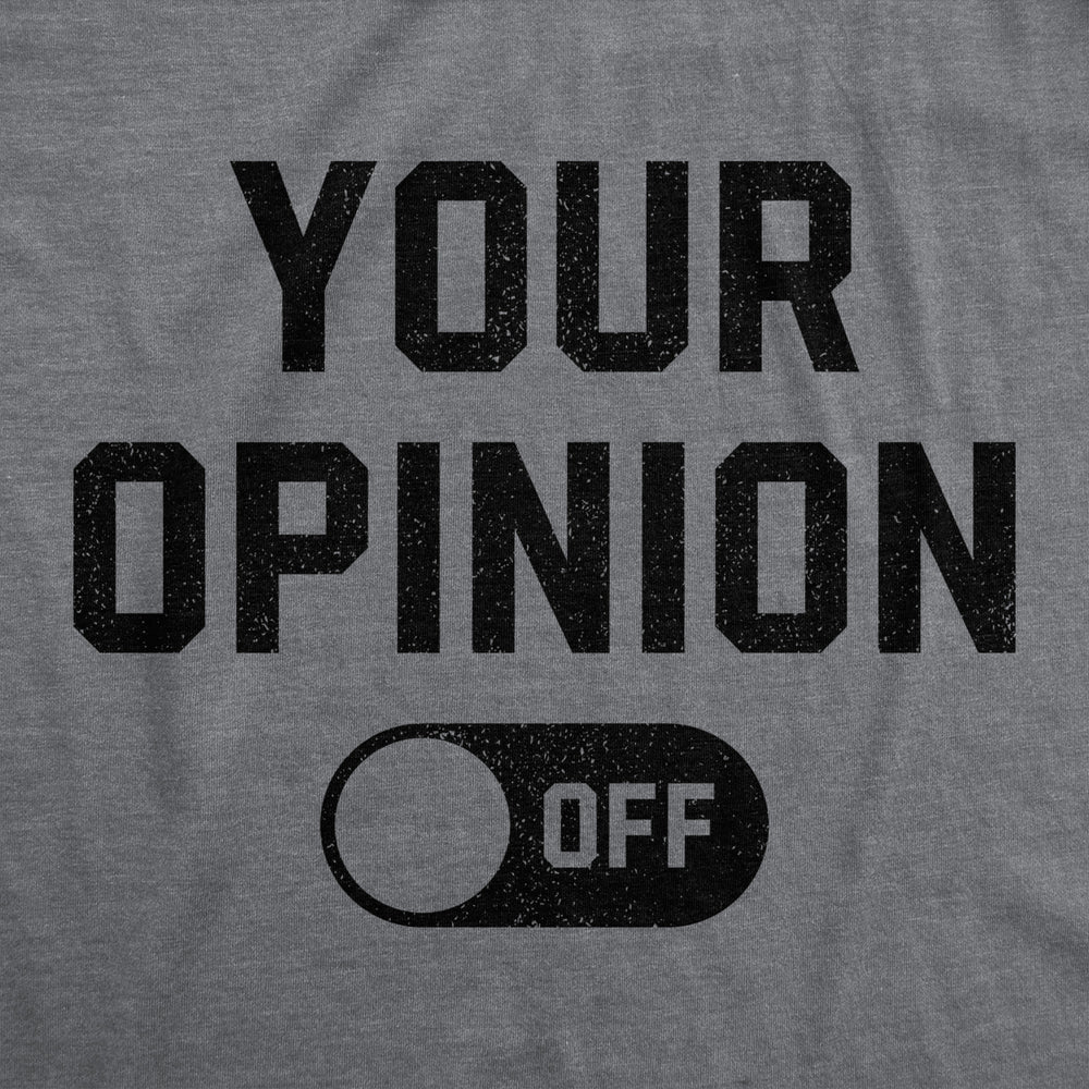 Womens Your Opinion Off T Shirt Funny Off Button Joke Tee For Ladies Image 2