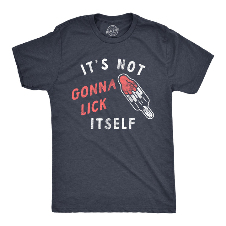 Mens Its Not Going To Lick Itself T Shirt Funny Popsicle Frozen Treat Sex Joke Tee For Guys Image 1