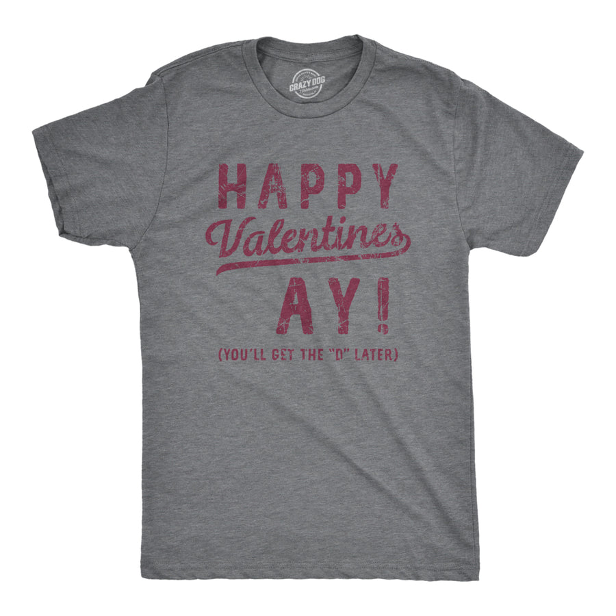 Mens Happy Valentines Ay T Shirt Funny Dick Joke Valentines Day Tee Image 1